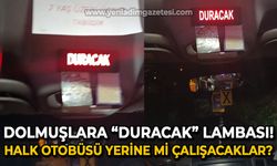 Dolmuşlara "duracak" lambası: Halk otobüsü yerine mi çalışacaklar?