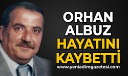 Orhan Albuz hayatını kaybetti