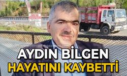 Aydın Bilgen hayatını kaybetti