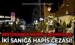 Kar maskesiyle restoran sahibi ve müşteriye kurşun yağdıran iki sanığa hapis cezası