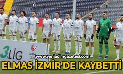 Elmas İzmir'de kaybetti