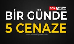 Bir günde 5 cenaze!