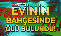 Şadiye Gökkaya evinin bahçesinde ölü bulundu!