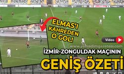 İzmir Çoruhlu FK - Zonguldakspor FK maçının geniş özeti: İşte Elmas'ı kahreden o gol!