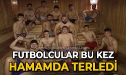 Futbolcular bu kez hamamda terledi