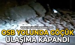 OSB yolunda göçük: Ulaşıma kapandı