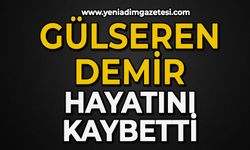 Gülseren Demir hayatını kaybetti