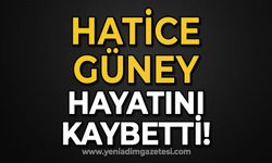 Hatice Güney hayatını kaybetti