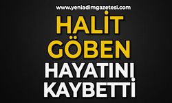 Halit Göben hayatını kaybetti