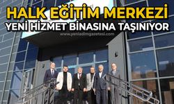 Halk Eğitim Merkezi yeni hizmet binasına taşınıyor