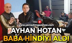 Ayhan Hotan baba hindiyi aldı