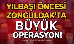 Yılbaşı öncesi Zonguldak'ta büyük operasyon!