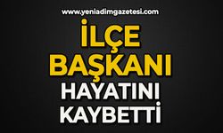 İlçe Başkanı hayatını kaybetti