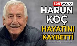 Harun Koç hayatını kaybetti!