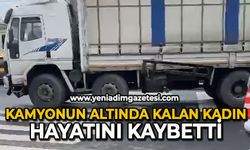 Yaya geçidinde kamyonun altında kalan kadın hayatını kaybetti