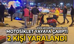 Motosiklet yayaya çarptı: 2 yaralı!