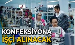 Konfeksiyon işçisi alınacak