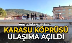 Karasu Köprüsü ulaşıma açıldı