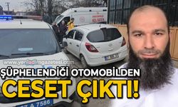 Şüphelendiği otomobilden ceset çıktı