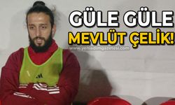 Güle Güle Mevlüt Çelik