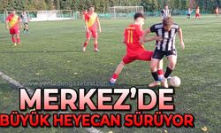 Merkez’de heyecan sürüyor