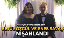 Betül Özgül ve Enes Savaş nişanlandı