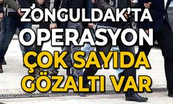 Zonguldak'ta operasyon: Çok sayıda gözaltı var!