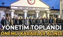 Yönetim toplandı: Önemli kararlar alındı