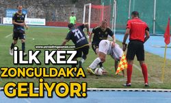 Zonguldak'a ilk kez geliyor!