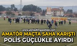 Amatör maçta saha karıştı, polis ekipleri güçlükle ayırdı