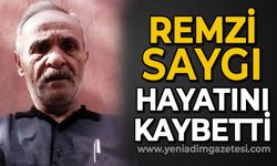 Remzi Saygı hayatını kaybetti