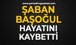 Şaban Başoğul hayatını kaybetti