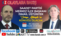 Olaylara Bakış bugün KANAL Z ekranlarında