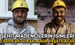 Şehit madencilerin isimleri cadde ve sokaklarda yaşatılacak