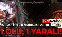 Isınmak isterken sobadan zehirlendiler: 1 ölü, 1 yaralı!