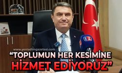 Tahsin Erdem: Toplumun her kesimine hizmet ediyoruz