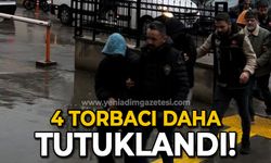 4 torbacı daha tutuklandı!