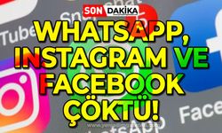 WhatsApp, Facebook ve Instagram çöktü!