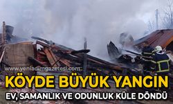 Köyde büyük yangın: Ev, samanlık ve odunluk küle döndü