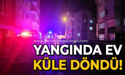 Yangında ev küle döndü