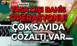 54 ilde yasa dışı bahis operasyonu: 319 şüpheli yakalandı!