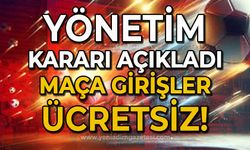 Yönetim karar aldı: Maç ücretsiz olacak