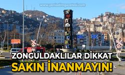 Zonguldaklılar dikkat: Sakın aldanmayın!