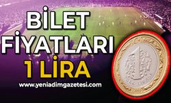 Bilet fiyatları 1 lira