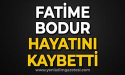 Fatime Bodur hayatını kaybetti