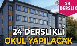 24 derslikli okul yapılacak