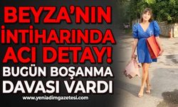 Beyza’nın intiharında acı detay: Bugün boşanma davası vardı