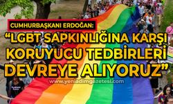 Cumhurbaşkanı Recep Tayyip Erdoğan:  LGBT sapkınlığına karşı  koruyucu tedbirleri devreye alıyoruz