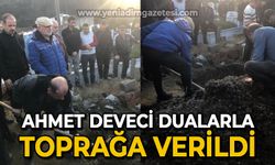 Ahmet Deveci dualarla toprağa verildi