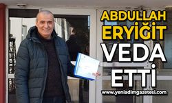 Abdullah Eryiğit veda etti